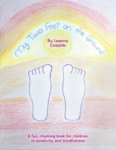 Cover for Leanne Costello · My Two Feet on the Ground (Book) (2020)