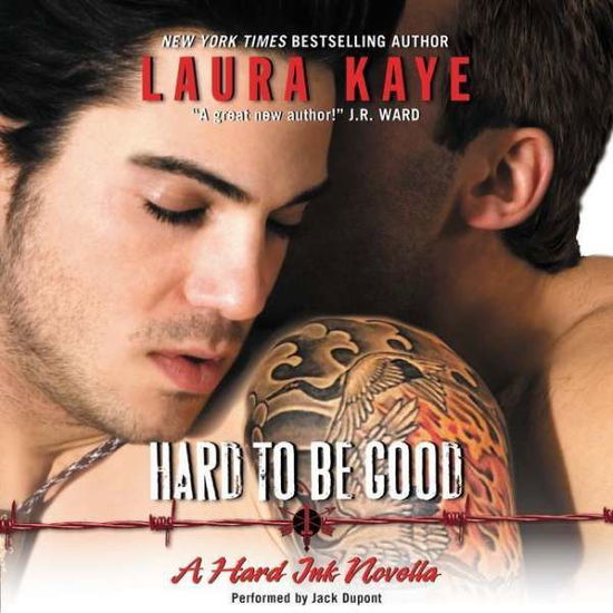 Hard to Be Good: a Hard Ink Novella - Laura Kaye - Music - HarperCollins - 9781504657563 - August 25, 2015