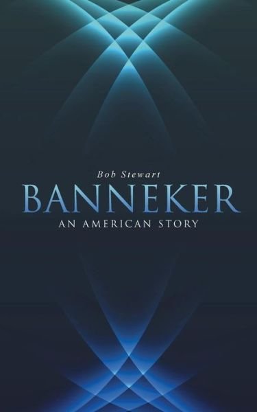 Cover for Bob Stewart · Banneker: an American Story (Paperback Bog) (2015)