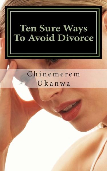 Cover for Chinemerem Iheanyi Ukanwa · Ten Sure Ways to Avoid Divorce (Paperback Book) (2015)