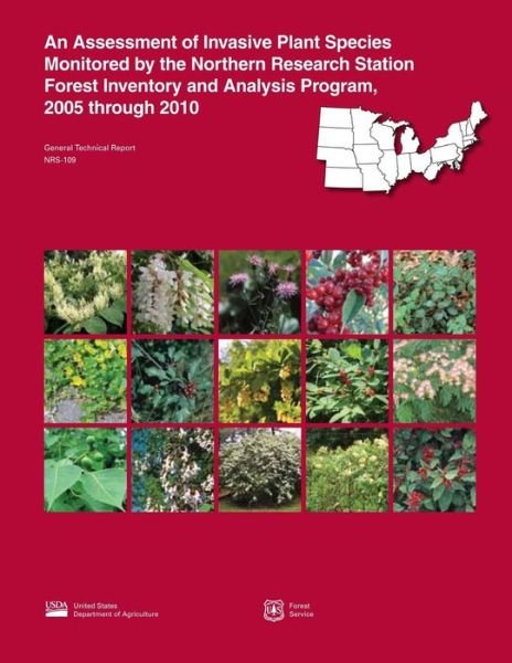 Cover for United States Department of Agriculture · An Assessment of Invasive Plant Species Monitored by the Northern Research Station Forest Inventory and Analysis Program, 2005 Through 2010 (Paperback Book) (2015)