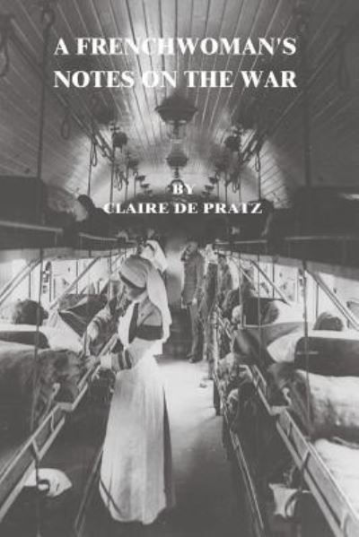 Cover for Claire De Pratz · A Frenchwoman's Notes on the War (Paperback Book) (2015)