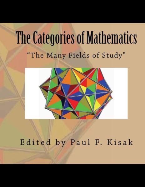 Cover for Edited by Paul F Kisak · The Categories of Mathematics: (Paperback Book) (2015)