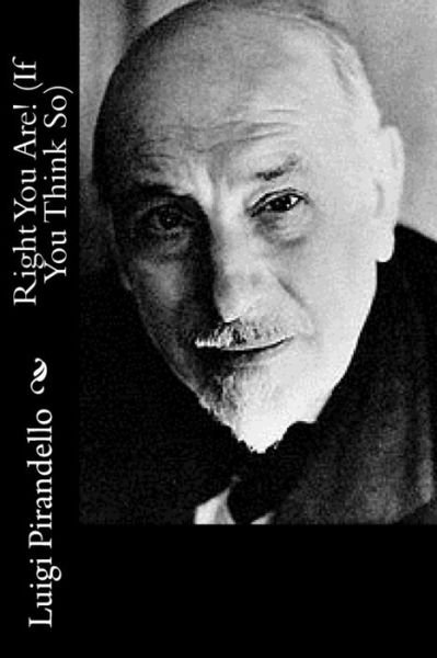 Cover for Luigi Pirandello · Right You Are! (If You Think So) (Paperback Bog) (2015)