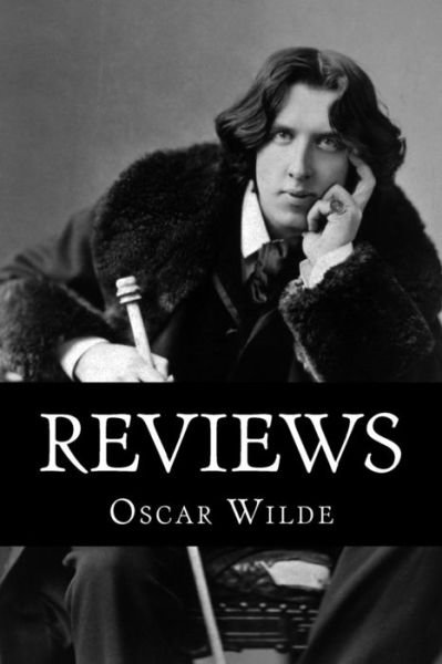 Reviews - Oscar Wilde - Books - Createspace - 9781517655563 - October 4, 2015