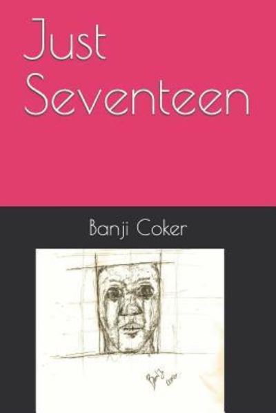 Cover for Banji Coker · Just Seventeen (Paperback Book) (2017)