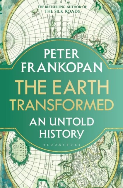 Cover for Professor Peter Frankopan · The Earth Transformed: An Untold History (Gebundenes Buch) (2023)