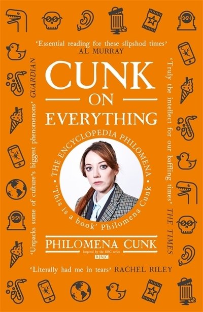 Cover for Philomena Cunk · Cunk on Everything: The Encyclopedia Philomena - 'Essential reading for these slipshod times' Al Murray (Taschenbuch) (2019)