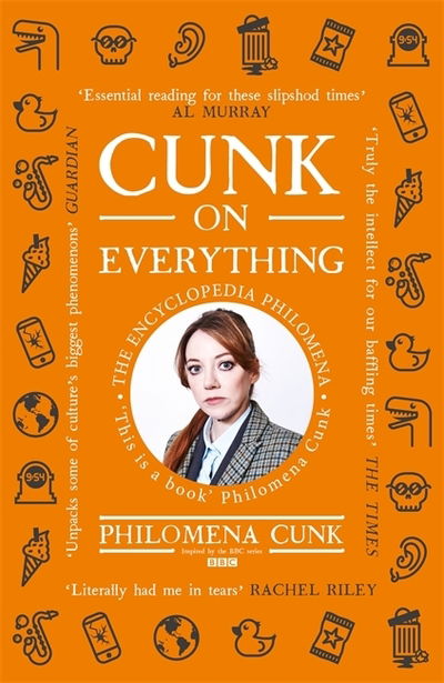 Cunk on Everything: The Encyclopedia Philomena - 'Essential reading for these slipshod times' Al Murray - Philomena Cunk - Boeken - John Murray Press - 9781529324563 - 19 september 2019