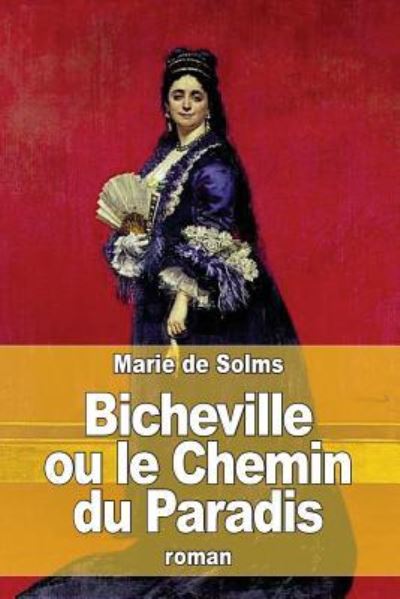 Cover for Marie De Solms · Bicheville ou le Chemin du Paradis (Paperback Book) (2016)