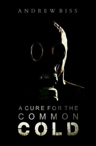 Cover for Andrew Biss · A Cure for the Common Cold (Paperback Bog) (2016)