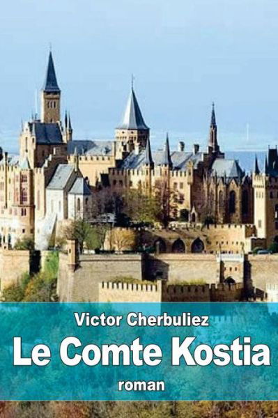 Cover for Victor Cherbuliez · Le Comte Kostia (Paperback Book) (2016)