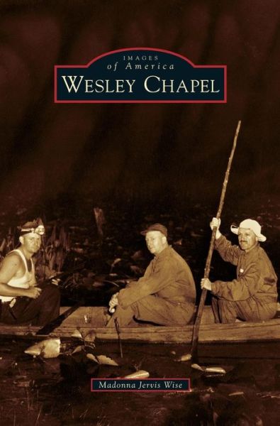 Cover for Madonna Jervis Wise · Wesley Chapel (Hardcover Book) (2016)