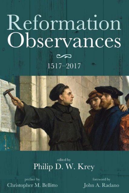 Reformation Observances - Philip D. W. Krey - Other - Wipf & Stock Publishers - 9781532616563 - August 9, 2017