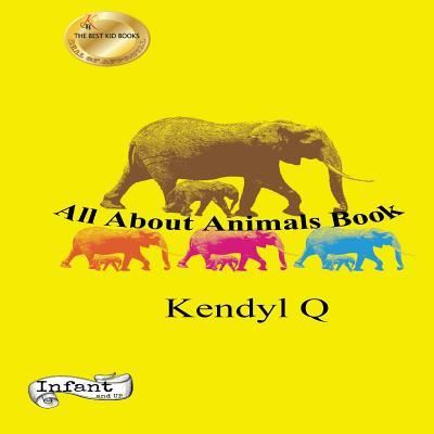 Cover for Kendyl Q · All About Animals Book (Paperback Book) (2016)