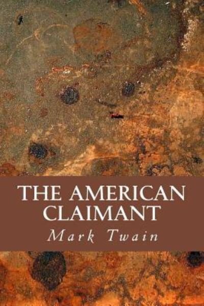 The American Claimant - Mark Twain - Książki - Createspace Independent Publishing Platf - 9781535264563 - 6 grudnia 2016