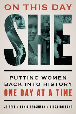 Cover for Jo Bell · On This Day She: Putting Women Back into History One Day at a Time (Hardcover Book) (2022)