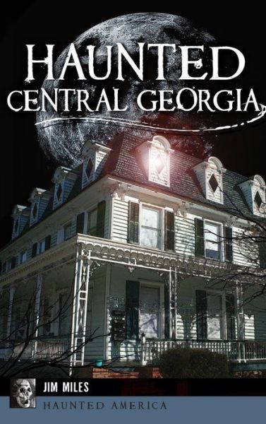 Cover for Jim Miles · Haunted Central Georgia (Inbunden Bok) (2017)