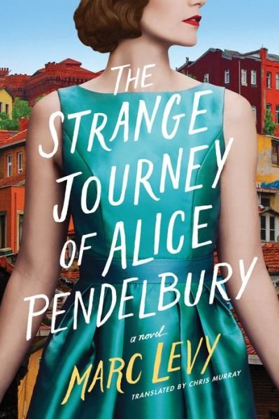 Cover for Marc Levy · The Strange Journey of Alice Pendelbury (Paperback Book) (2019)