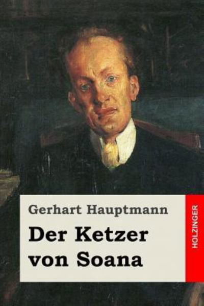Cover for Gerhart Hauptmann · Der Ketzer Von Soana (Paperback Book) (2017)