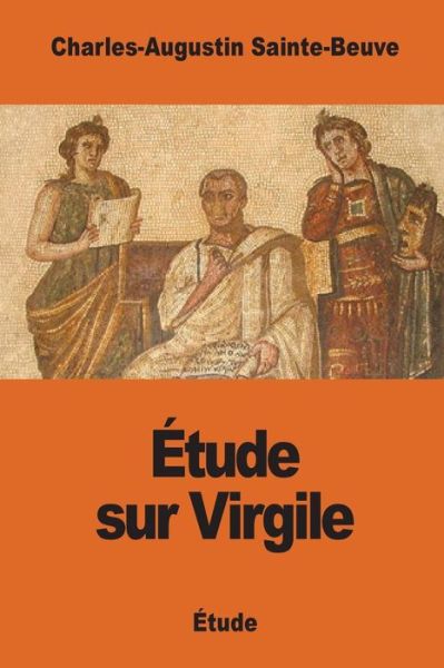 Cover for Charles-Augustin Sainte-Beuve · Etude sur Virgile (Paperback Book) (2017)