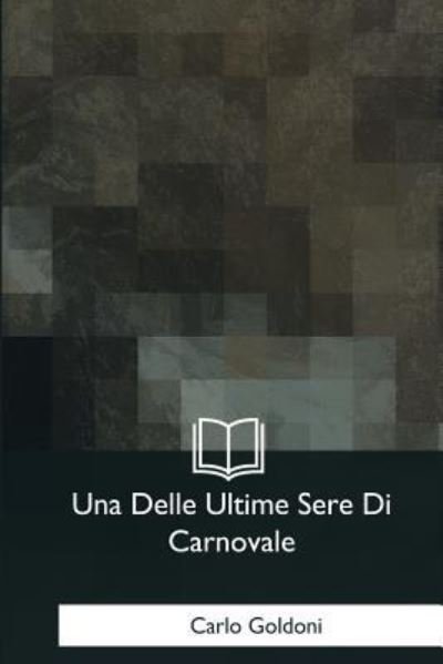 Cover for Carlo Goldoni · Una Delle Ultime Sere Di Carnovale (Paperback Book) (2017)