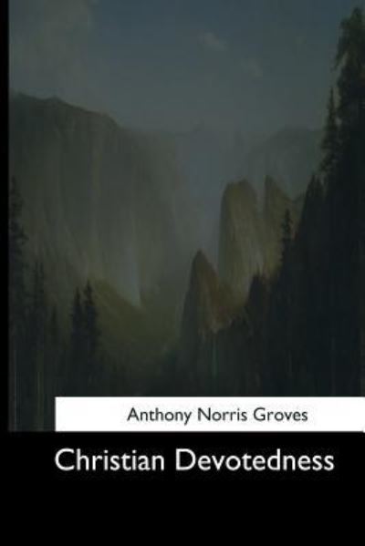 Cover for Anthony Norris Groves · Christian Devotedness (Paperback Book) (2017)