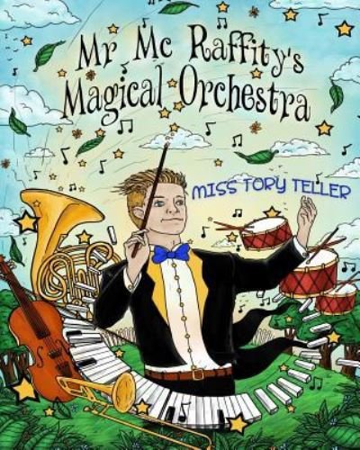 Mr McRaffity's Magical Orchestra - Teller - Bøger - Createspace Independent Publishing Platf - 9781545388563 - 19. april 2017