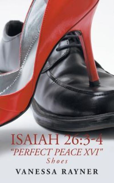 Cover for Rayner Vanessa Rayner · Isaiah 26: 3-4 &quot;Perfect Peace Xvi&quot;: Shoes (Paperback Book) (2018)