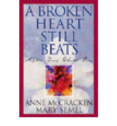 Cover for Anne Mccracken · A Broken Heart Still Beats (Paperback Book) [New edition] (2000)