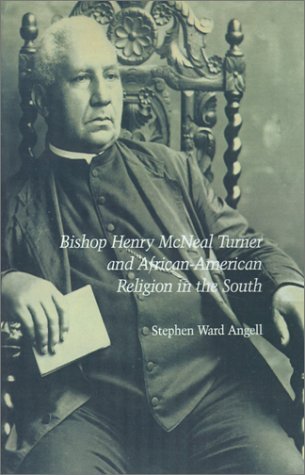 Cover for Stephen Ward Angell · Bishop Henry Mcneal Turner and African-american Religion in the South (Paperback Book) (2002)