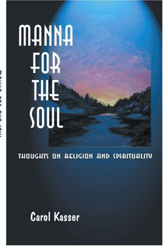 Cover for Carol Kasser · Manna for the Soul: Thoughts on Religion and Spirituality (Pocketbok) (2000)