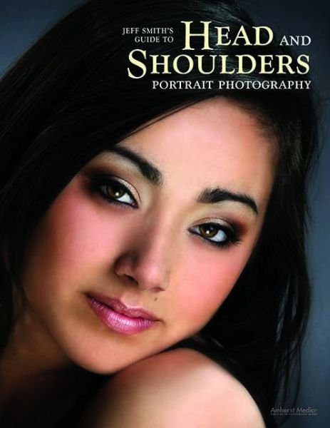 Cover for Jeff Smith · Professional Photographer's Guide to Head and Shoulders Portraits (Pocketbok) (2009)