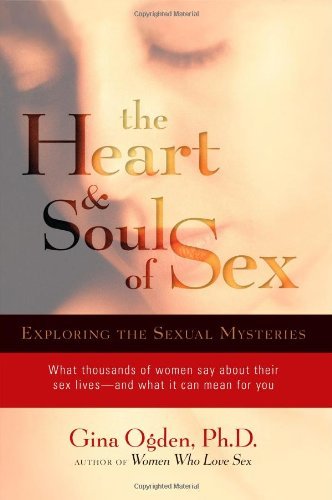 The Heart and Soul of Sex: Exploring the Sexual Mysteries - Gina Ogden - Livros - Trumpeter - 9781590304563 - 11 de julho de 2006