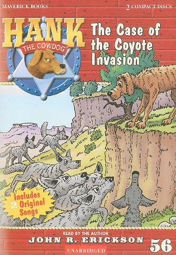 Cover for John R. Erickson · The Case of the Coyote Invasion (Hank the Cowdog) (Audiobook (CD)) [Unabridged edition] (2010)