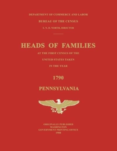 Heads of Families at the First Census of the United States Taken in the Year 1790 - United States Bureau of the Census - Books - Janaway Publishing, Inc. - 9781596414563 - August 30, 2020