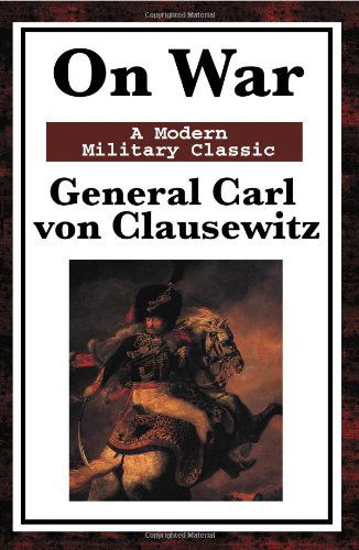 Cover for General Carl Von Clausewitz · On War: a Modern Military Classic (Paperback Book) (2008)