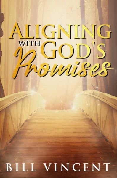 Cover for Bill Vincent · Aligning With God's Promises (Hardcover Book) (2019)