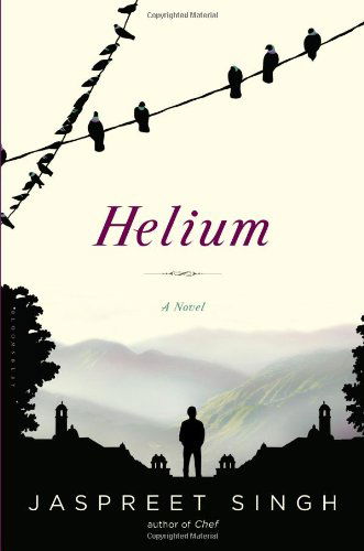 Cover for Jaspreet Singh · Helium: a Novel (Inbunden Bok) (2013)