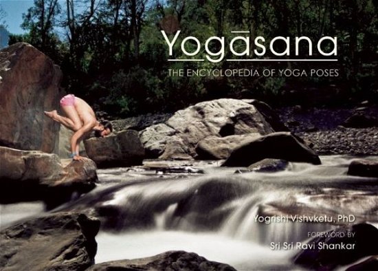 Cover for Yogrishi Ph.D. Vishvketu · Yogasana: The Encyclopedia of Yoga Poses (Paperback Book) (2015)