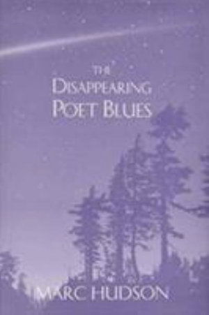 Cover for Marc Hudson · The Disappearing Poet Blues - The Bucknell Series in Contemporary Poetry (Hardcover Book) (2002)