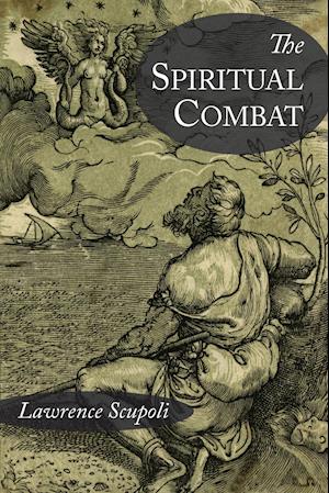 Cover for Lawrence Scupoli · The Spiritual Combat and A Treatise on Peace of the Soul (Paperback Book) (2016)