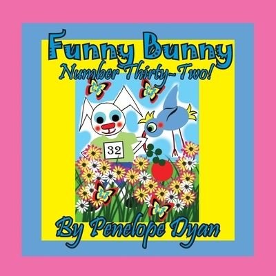 Cover for Penelope Dyan · Funny Bunny -- Number Thirty-Two! (Paperback Book) (2020)