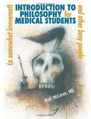 Cover for Niall Mclaren · A (Somewhat Irreverent) Introduction to Philosophy for Medical Students and Other Busy People (Paperback Book) (2012)