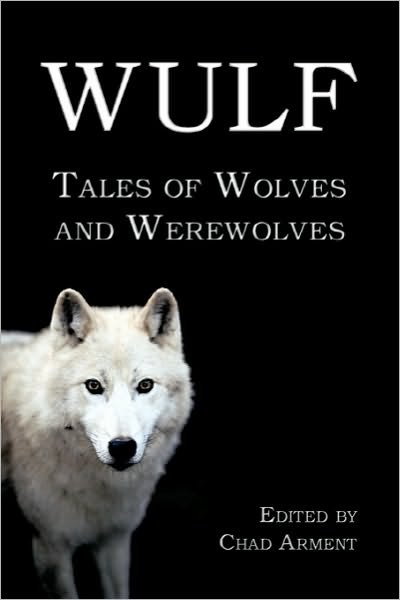 Cover for Chad Arment · Wulf: Tales of Wolves and Werewolves (Paperback Book) (2010)