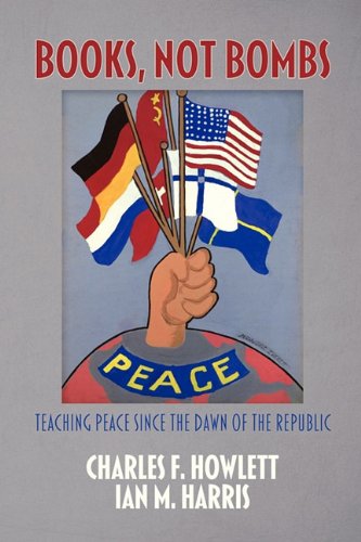 Cover for Ian M. Harris · Books, Not Bombs: Teaching Peace Since the Dawn of the Republic (Peace Education) (Paperback Book) (2010)