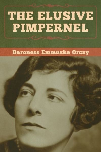Cover for Baroness Emmuska Orczy · The Elusive Pimpernel (Taschenbuch) (2020)