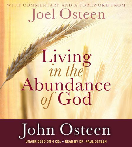 Living in the Abundance of God - Joel Osteen - Audio Book - Hachette Audio - 9781619696563 - May 21, 2013