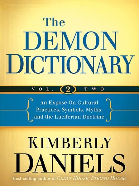 Cover for Kimberly Daniels · Demon Dictionary: An Expose on Cultural Practices, Symbols, Myths, and the Luciferian Doctrine (Taschenbuch) (2014)