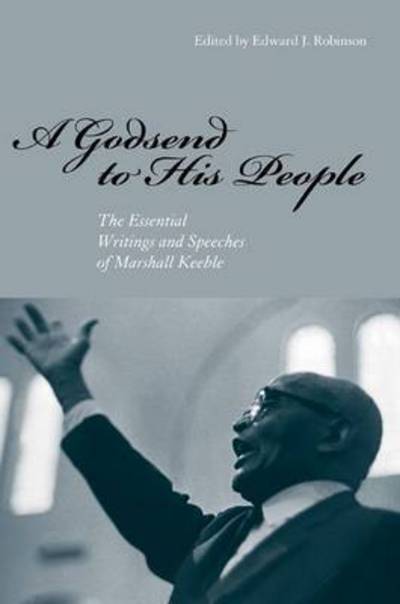 Cover for Edward J. Robinson · A Godsend to His People: The Essential Writings and Speeches of Marshall Keeble (Paperback Book) (2015)